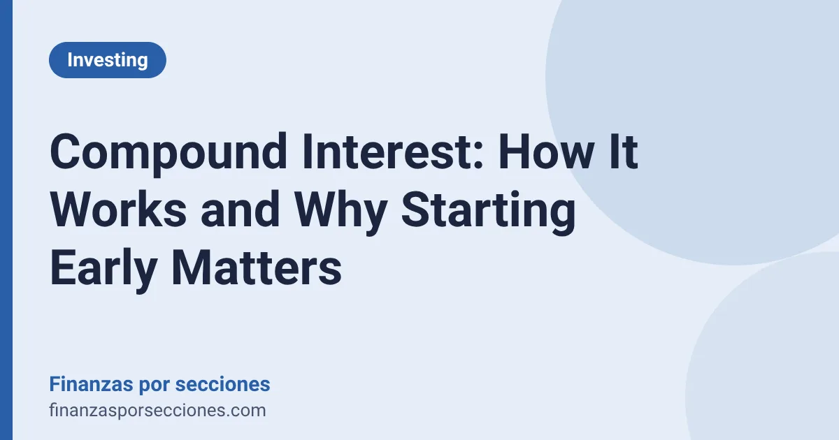 Compound Interest: How It Works and Why Starting Early Matters