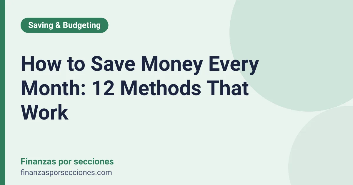 How to Save Money Every Month: 12 Methods That Work