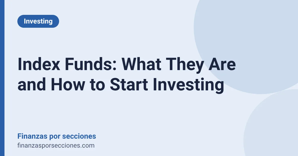 Index Funds: What They Are and How to Start Investing